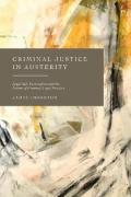 Cover of Criminal Justice in Austerity: Legal Aid, Prosecution and the Future of Criminal Legal Practice