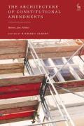 Cover of The Architecture of Constitutional Amendments: History, Law, Politics
