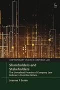 Cover of Shareholders and Stakeholders: The Unrealised Promise of Company Law Reform in Post-War Britain