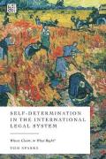 Cover of Self-Determination in the International Legal System: Whose Claim to What Right