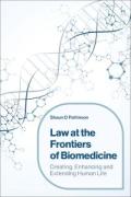 Cover of Law at the Frontiers of Biomedicine: Creating, Enhancing and Extending Human Life