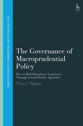 Cover of The Governance of Macroprudential Policy: How to Build Regulatory Legitimacy Through a Social Justice Approach