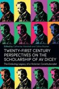 Cover of Twenty-First Century Perspectives on the Scholarship of A.V. Dicey: The Enduring Legacy of a Victorian Constitutionalist