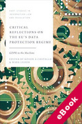 Cover of Critical Reflections on the EU&#8217;s Data Protection Regime: GDPR in the Machine (eBook)