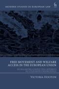 Cover of Free Movement and Welfare Access in the European Union: Re-Balancing Conflicting Interests in Citizenship Jurisprudence