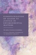 Cover of Europeanisation of Access to Justice in Environmental Matters: The Aarhus Convention in the Balkans