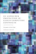 Cover of EU Consumer Protection in Cloud Computing Contracts: Consumers in the Cloud