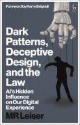 Cover of Dark Patterns, Deceptive Design, and the Law: AI’s Hidden Influence on Our Digital Experience