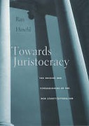 Cover of Towards Juristocracy: The Origins and Consequences of the New Constitutionalism