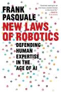 Cover of New Laws of Robotics: Defending Human Expertise in the Age of AI