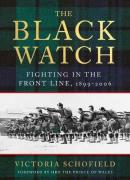 Cover of The Black Watch: The 42nd Highlanders at War from the Boer War to Iraq: Fighting in the Frontline 1899-2006