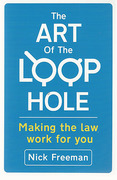 Cover of The Art of the Loophole: Making the Law Work for You