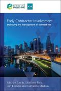 Cover of Early Contractor Involvement: Improving the management of contract risk