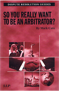 Cover of So You Really Want to Be an Arbitrator? (eBook)