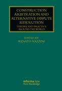 Cover of Construction Arbitration and Alternative Dispute Resolution: Theory and Practice around the World