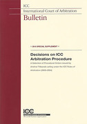 Cover of Decisions on ICC Arbitration Procedure: A Selection of Procedural Orders Issued by Arbitral Tribunals Acting Under the ICC Rules of Arbitration (2003&#8211;2004)
