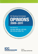Cover of ICC Banking Commission Opinions 2009 - 2011: New Opinions on UCP 600 and 500, ISBP, URC and URDG