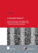 Cover of A Disrupted Balance? Prevention of Terrorism and Compliance with Fundamental Legal Rrights and Principles of Law - the Dutch Antiterrorism Legislation