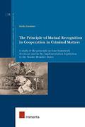Cover of The Principle of Mutual Recognition in Cooperation in Criminal Matters: A study of the principle in four framework decisions and in the implementation legislation in the Nordic Member States