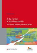 Cover of At The Frontiers of State Responsibility: Socio-Economic Rights and Cooperation on Migration