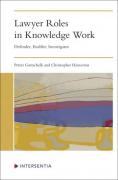 Cover of Lawyer Roles in Knowledge Work: Defender, Enabler, Investigator