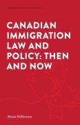 Cover of Canadian Immigration Law and Policy: Then and Now