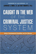 Cover of Caught in the Web of the Criminal Justice System: Autism, Developmental Disabilities and Sex Offenses