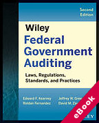 Cover of Wiley Federal Government Auditing: Laws, Regulations, Standards, Practices, & Sarbanes-Oxley (eBook)