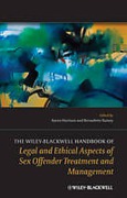 Cover of The Wiley-Blackwell Handbook of Legal and Ethical Aspects of Sex Offender Treatment and Management