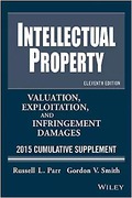 Cover of Intellectual Property: Valuation, Infringement and Joint Venture Strategies: 2015 Cumulative Supplement