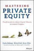 Cover of Mastering Private Equity: Transformation via Venture Capital, Minority Investments and Buyouts