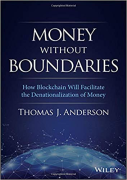 Cover of Money Without Boundaries: How Blockchain Will Facilitate the Denationalization of Money