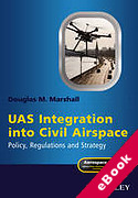 Cover of UAS Integration into Civil Airspace: Policy, Regulations and Strategy (eBook)