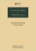 Cover of Commercial Litigation in Anglophone Africa: The Law Relating to Civil Jurisdiction, Enforcement of Foreign Judgments and Interim Remedies