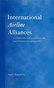 Cover of International Airline Alliances: EC Competition Law/US Antitrust Law and International Air Transport