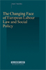 Cover of The Changing Face of European Labour Law and Social Policy