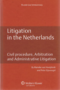 Cover of Litigation in the Netherlands: Civil Procedure, Arbitration and Administrative Litigation