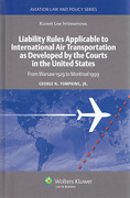 Cover of The Liability Rules Applicable to International Air Transportation as Developed by the Courts in the United States: From Warsaw 1929 to Montreal 1999