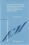 Cover of European Communications Law and Technological Convergence: Deregulation, Re-regulation and Regulatory Convergence in Television and Telecommunications