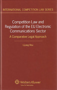 Cover of Competition Law and Regulation of the EU Electronic Communications Sector: A Comparative Legal Approach