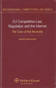 Cover of EU Competition Law, Regulation and the Internet: The Case of Net Neutrality