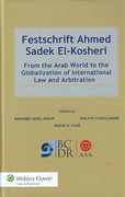 Cover of Festschrift Ahmed Sadek El-Kosheri: From the Arab World to the Globalization of International Law and Arbitration