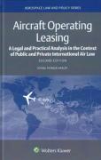 Cover of Aircraft Operating Leasing: A Legal and Practical Analysis in the Context of Public and Private International Air Law