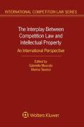 Cover of The Interplay Between Competition Law and Intellectual Property: An International Perspective
