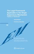 Cover of The Legal Framework Applicable to the Single Supervisory Mechanism: Tapestry or Patchwork?