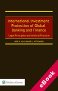 Cover of International Investment Protection of Global Banking and Finance: Legal Principles and Arbitral Practice (eBook)
