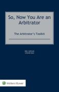 Cover of So, Now You Are an Arbitrator: The Arbitrator's Toolkit