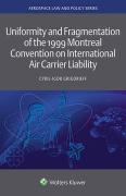 Cover of Uniformity and Fragmentation of the 1999 Montreal Convention on International Air Carrier Liability