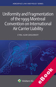 Cover of Uniformity and Fragmentation of the 1999 Montreal Convention on International Air Carrier Liability (eBook)