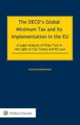 Cover of The OECD&#8217;s Global Minimum Tax and its Implementation in the EU: A Legal Analysis of Pillar Two in the Light of Tax Treaty and EU Law